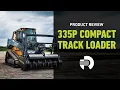 Product Review of the New John Deere 335P Compact Track Loader