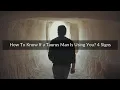 How To Know If a Taurus Man Is Using You 4 Signs