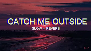 b young catch me outside slow reverb
