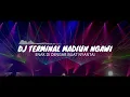 Download Lagu DJ TERMINAL MADIUN NGAWI 2022