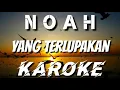 Download Lagu KAROKE | NOAH - YANG TERLUPAKAN