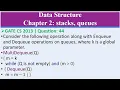 GATE CS 2013 Q 44 Consider the following operation along with Enqueue and Dequeue operations on