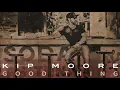 Kip Moore - Good Thing (Official Audio)