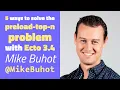 5 ways to solve the preload-top-n problem with Ecto 3 4 - Mike Buhot