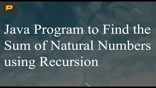 Java Program to Find the Sum of Natural Numbers using Recursion