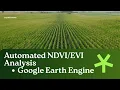 Automated NDVI EVI Analysis in Google Earth Engine Sentinel-2 Vegetation Monitoring