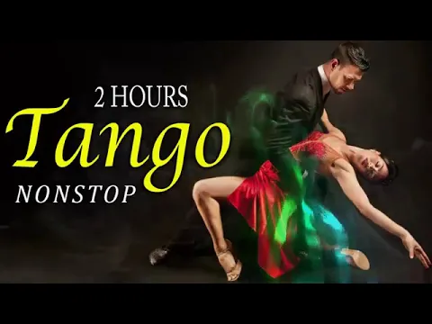Download MP3 2 Hour Relaxing Tango Music Instrumental🌷 Best Tango Songs Remix 80s 90s Of All Time 🎶 Dance Music