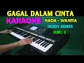 Download Lagu GAGAL DALAM CINTA - Deddy Dores | KARAOKE Nada Wanita, HD