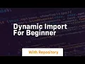 Dynamic import for beginner