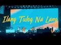 Ilang Tulog Na Lang / Bibingka  / Make It With You  - Ben&Ben (Homecoming Concert 2022 Manila)