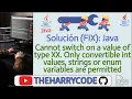 Solucion FIX Java Cannot switch on a value of type XX Only convertible int values strings