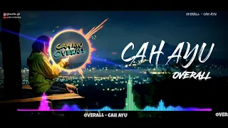 Download OVERALL - CAH AYU MP3