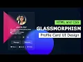 Glass Morphism Profile Card UI Design Using HTML CSS HTML Profile Card