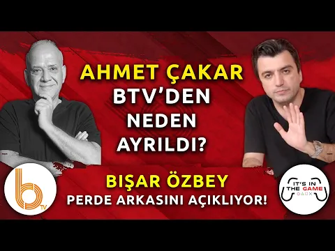 Download MP3 Ahmet Çakar. BTV'den Neden Ayrıldı? | Bışar Özbey Perde Arkasını Açıklıyor!