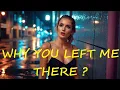 Download Lagu Why You Left Me There (Official song)