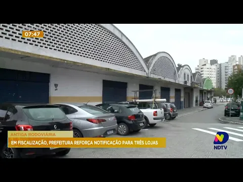 Antiga rodoviária: em fiscalização, prefeitura reforça notificação para três lojas