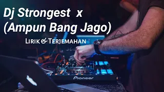 Download Dj Strongest  x  (Ampun bang jago) Lirik \u0026 Terjemahan   video cover versi remix MP3