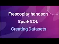 Spark SQL Create Datasets Frescoplay HandsOn Hackerank