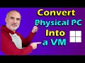 How to convert a Physical PC into a Virtual Machine with Disk2V P2V