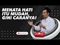 Download Lagu Menata Hati itu Mudah! Gini Caranya! - Gus Baha