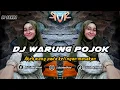 DJ WARUNG POJOK | REMIX TERBARU FULL BASS 2024