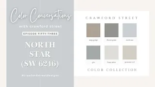 Color Conversations with Crawford Street Episode 53 - NORTH STAR SW 6246