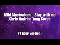 Download Lagu Stay with me (Miki Mastsubara) Chris Andrian Yang Cover (1 Hour version)