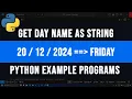How to Display Day Name As String Value in Python Programming