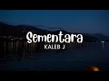 Kaleb J - Sementara (Lirik)