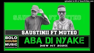 saustinii aba di nyake ft muteo afro house 
