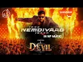 Idre Nemdiyaag Irbek - Full song | The Devil | Darshan | Prakash Veer | B Ajaneesh Loknath