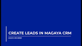 Magaya CRM Create Leads in the Magaya CRM