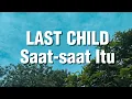 Download Lagu Last Child - Saat-Saat Itu (Lirik)