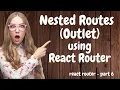 Nested Routes Outlet component Using React Router