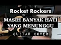 Download Lagu Rocket Rockers - Masih Banyak Hati Yang Menunggu (Guitar Cover)