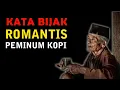Download Lagu KATA BIJAK ROMANTIS PEMINUM KOPI