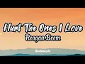 Download Lagu Reagan Beem - Hurt The Ones I Love (Lyrics)