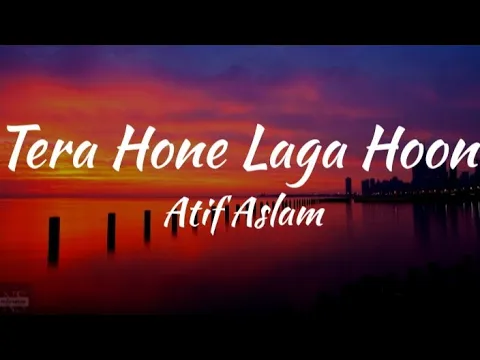 Download MP3 Tera Hone Laga Hoon (Lyrics)/Ajab Prem Ki Gazab Kahani/Atif Aslam.