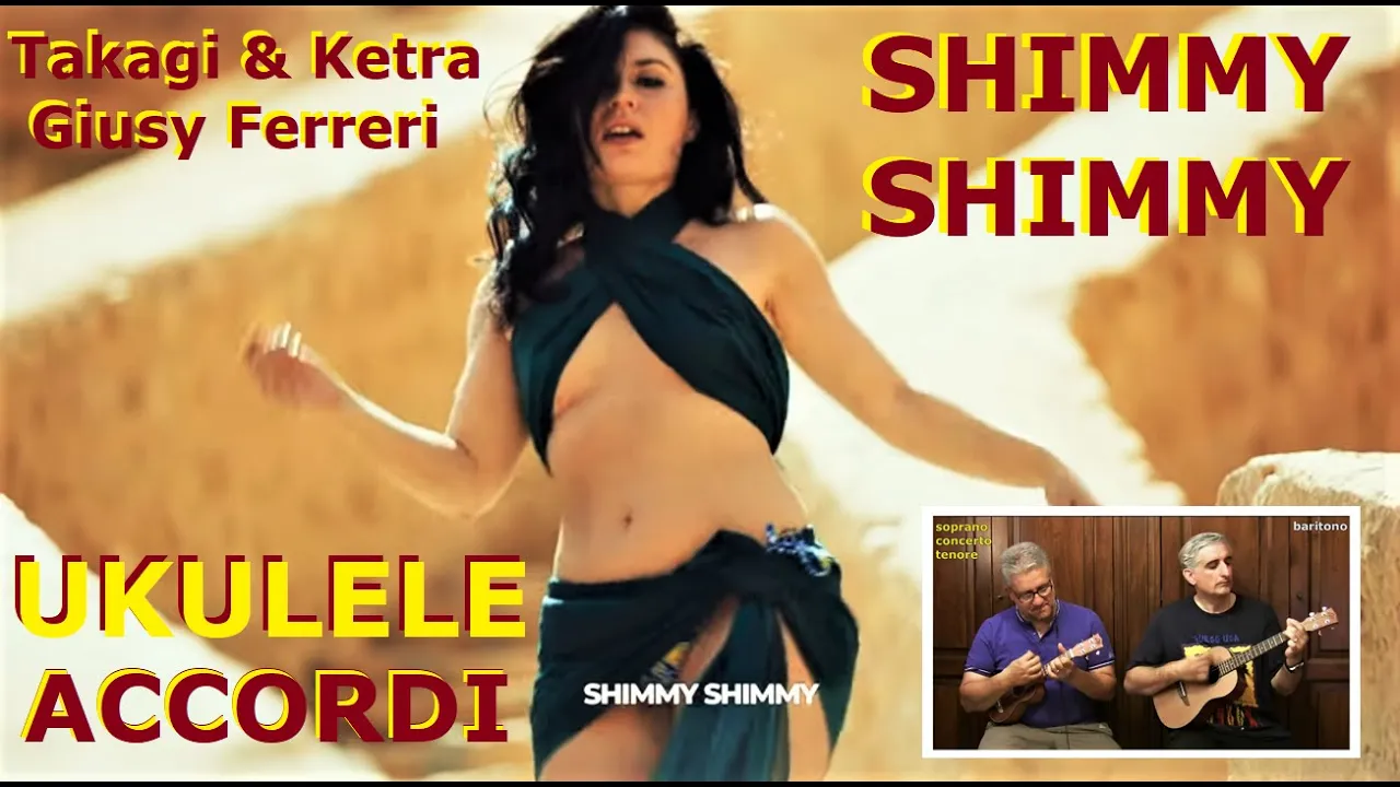 SHIMMY SHIMMY (Takagi & Ketra, Giusy Ferreri) - UKULELE ACCORDI - Play Along