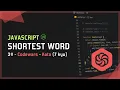 Shortest Word 3 - Codewars