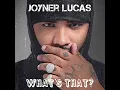 Joyner Lucas - What's That (Clean)
