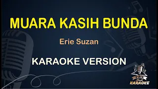Download MUARA KASIH BUNDA || Erie Suzan ( Karaoke ) Dangdut || Koplo HD Audio MP3