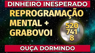 DINHEIRO INESPERADO | AFIRMAÇÕES POSITIVAS E CÓDIGO DE GRABOVOI PARA OUVIR DORMINDO (520,741,8)