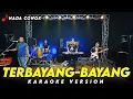 Download Lagu TERBAYANG-BAYANG KARAOKE KOPLO VERSION NADA COWOK / PRIA HIGH QUALITY AUDIO