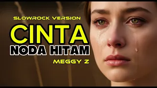 cinta noda hitam meggy z slowrock version ai cover cover slowrockmalaysia slowrockindonesia