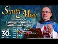 Download Lagu Misa Solemne en vivo 🙏 Consagración a Jesucristo por las manos de María Santísima.