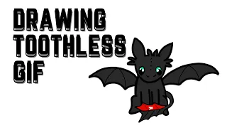 Drawing Toothless As A Gif From HTTYD