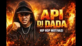 api di dada lagu hip hop 2026 rap motivasi untuk pejuang hidup 2026