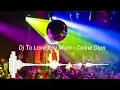 Dj To Love You More - Celine Dion