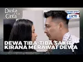 Download Lagu #45  Dewa tiba tiba sakit Kirana merawat Dewi. DUSTA DIBALIK CINTA setiap hari 17.00 wib